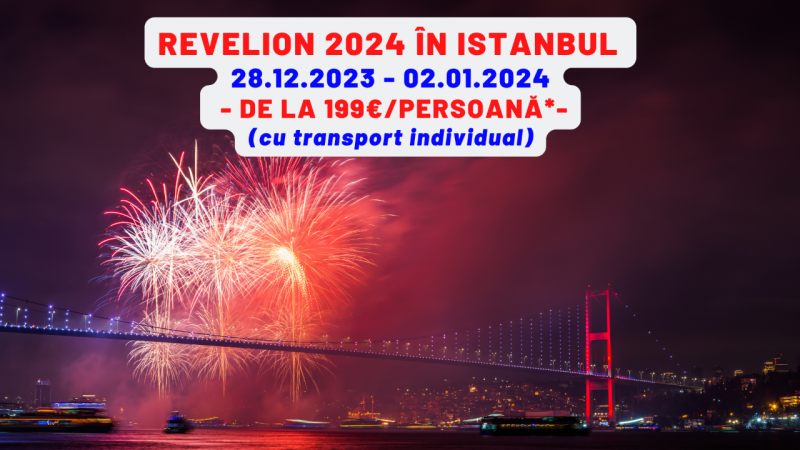 REVELION 2024 IN ISTANBUL 29.12.2023 - 02.01.2024 ( 5zile/4 nopti)