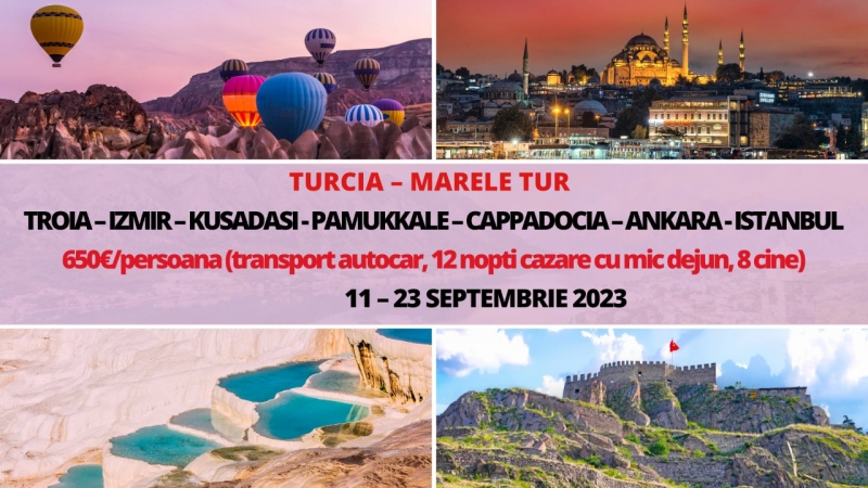 TURCIA – MARELE TUR  - 650€/persoana - 11 - 23 SEPTEMBRIE 2023 (transport autocar, 12 nopti cazare cu mic dejun, 8 cine)